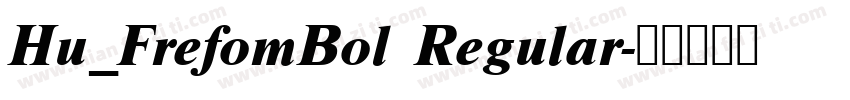 Hu_FrefomBol Regular字体转换